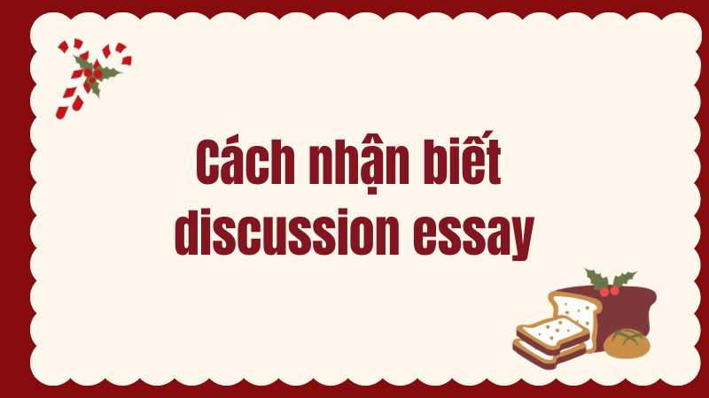 Cách nhận biết discussion essay