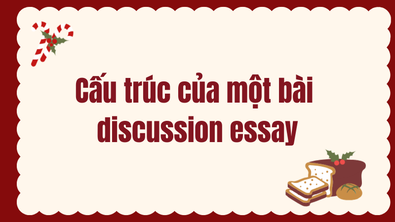 Cấu trúc của một bài discussion essay