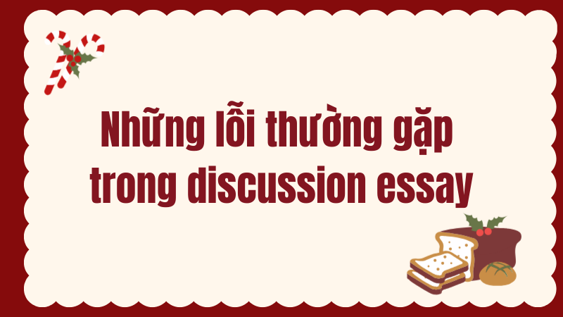 Những lỗi thường gặp trong discussion essay
