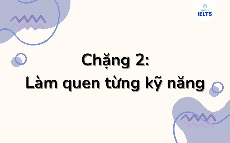 Chặng 2: Làm quen từng kỹ năng