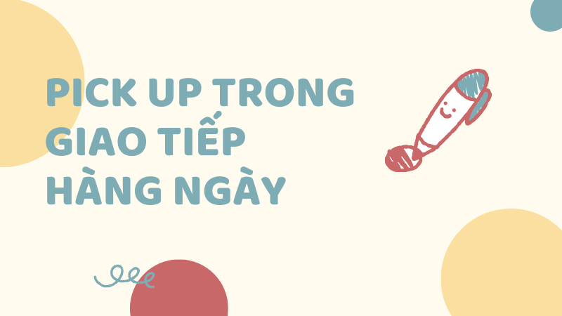 Cách dùng trong hội thoại hàng ngày Cách dùng trong hội thoại hàng ngày